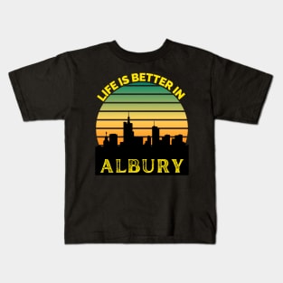 Life Is Better In Albury - Albury Skyline - Albury Skyline City Travel & Adventure Lover Kids T-Shirt